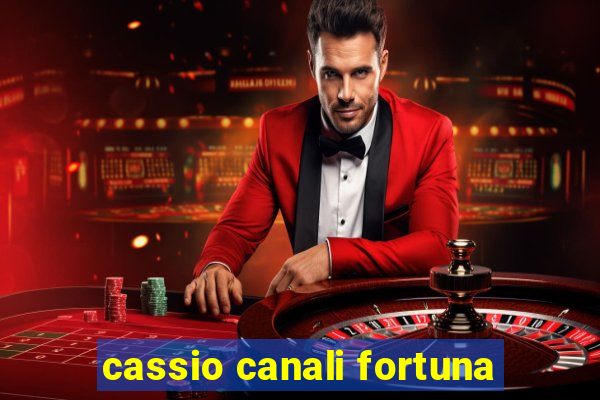 cassio canali fortuna